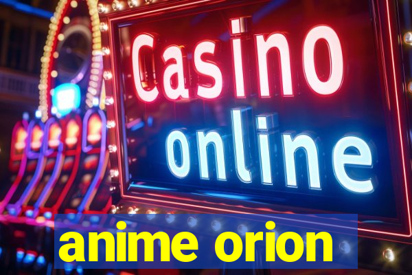 anime orion